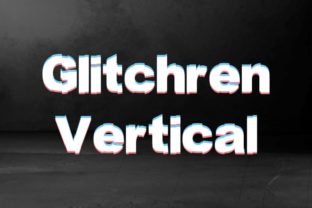 Glitchren Vertical: The Bold Typeface for High-Impact Campaigns